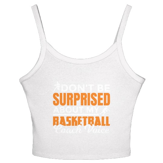 Dont Surprised My Basketball Coach Voice Women's Spaghetti Strap Tank Top