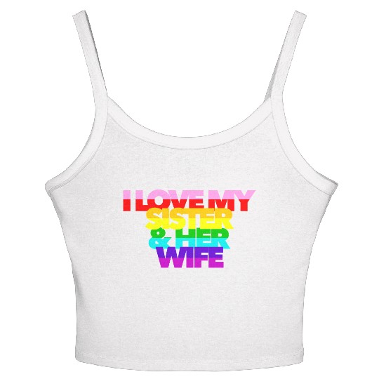 I Love My Sister And Her Wife GAY PRIDE ALLY SIS Women's Spaghetti Strap Tank Top