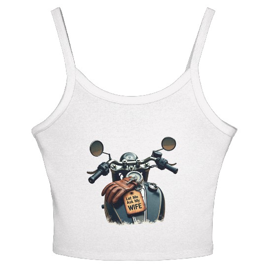Born to Ride, But Let Me Ask My Wife First Women's Spaghetti Strap Tank Top