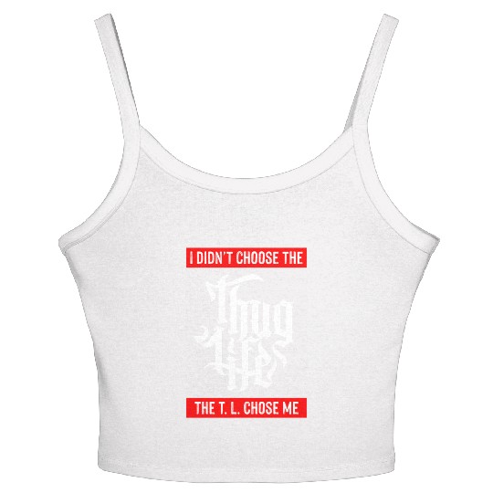 Thug Life Chose Me Funny Urban Quote Women's Spaghetti Strap Tank Top