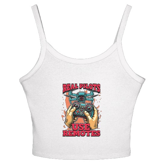 Drone Enthusiast Real Pilots Use Remotes Aviation Women's Spaghetti Strap Tank Top