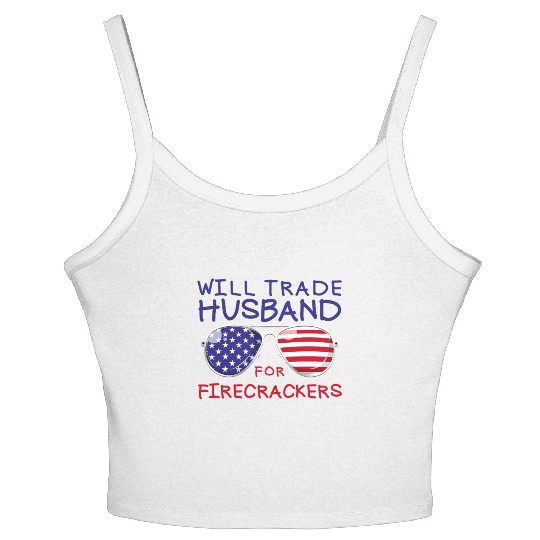 Will Trade Husband For Fireworks Funny 4th Of July Women's Spaghetti Strap Tank Top