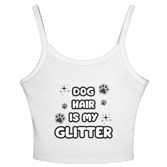 Dog Hair Glitter Quote Design Women's Spaghetti Strap Tank Top