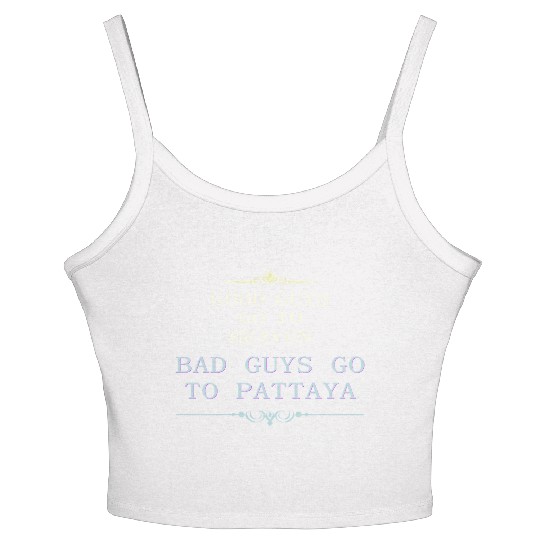 Good Guys go to Heaven Bad Guys go to Pattaya Women's Spaghetti Strap Tank Top