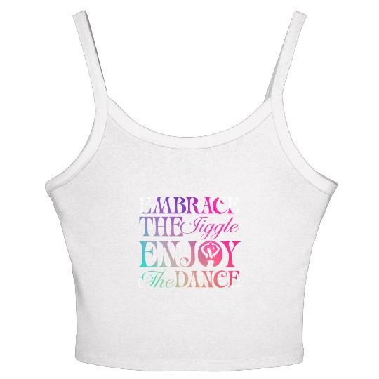 Belly Dancing Persian Dancer Embrace The Jiggle Women's Spaghetti Strap Tank Top