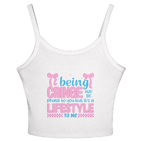 Being Cringe Is a Lifestyle – Cute Kawaii Quote Women's Spaghetti Strap Tank Top