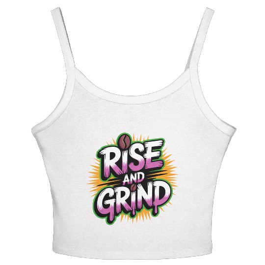 Rise and Grind Coffee Motivational Women's Spaghetti Strap Tank Top