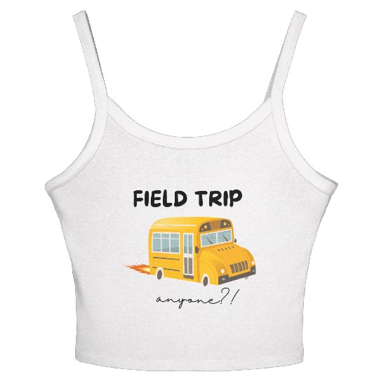 Field Trip Anyone Women's Spaghetti Strap Tank Top, Teacher Women's Spaghetti Strap Tank Top, Gift for Tea