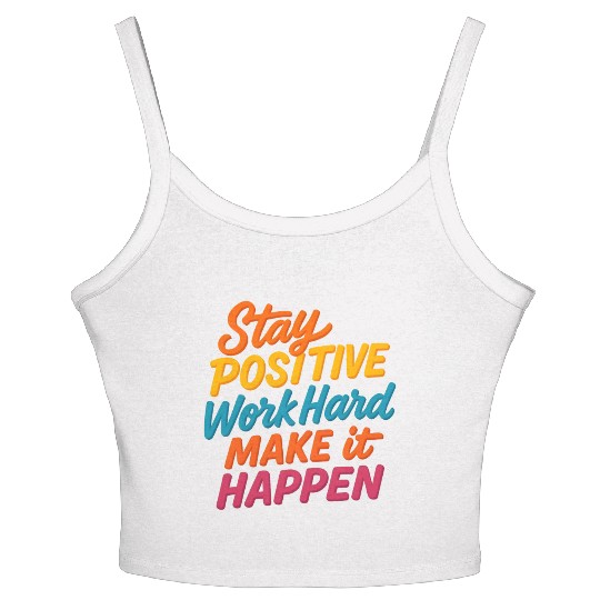 Stay Positive Colorful Motivational Quote Women's Spaghetti Strap Tank Top