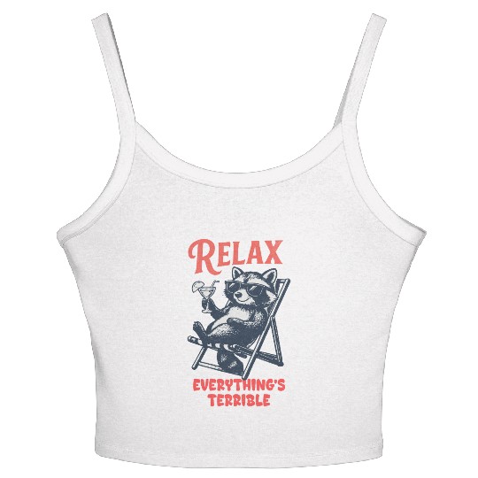 Relax Everything's Terrible Raccoon Design Women's Spaghetti Strap Tank Top