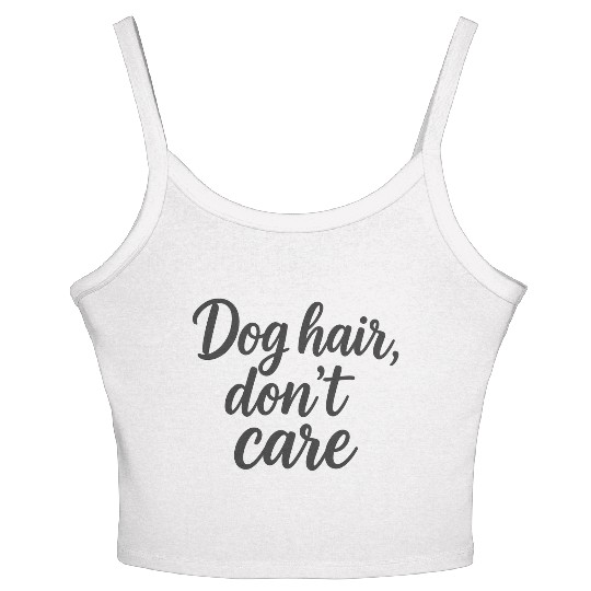 Humorous Dog Hair Don't Care Quote Women's Spaghetti Strap Tank Top