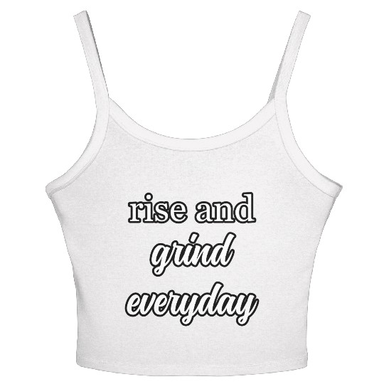 Start Your Day Right: Rise and Grind Motto	 Women's Spaghetti Strap Tank Top