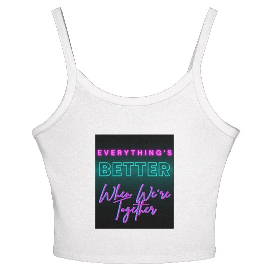 Everything’s Better Together Neon Women's Spaghetti Strap Tank Top