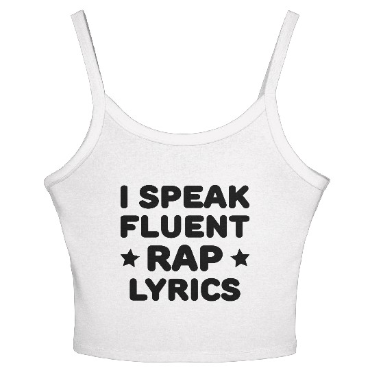 I Speak Fluent Rap Lyrics Women's Spaghetti Strap Tank Top