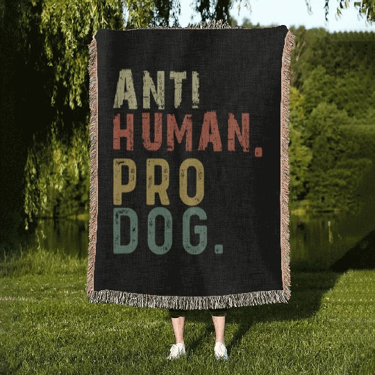 Anti Human Pro Dog Doggie Funny Dog Lover Woven Blankets