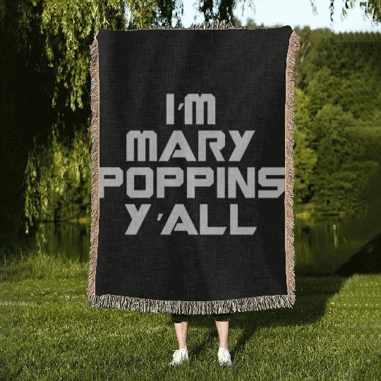 I'm Mary Poppins Y'all Woven Blankets