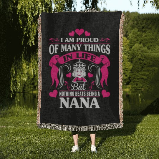 Proud Many Things In Life Nothing Beats Being Nana Woven Blankets