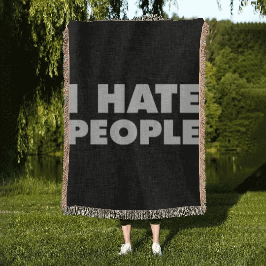 I Hate People Woven Blankets