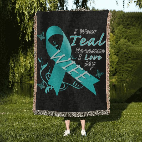 Ovarian Cancer I Wear Teal Because I Love My Wife Woven Blankets