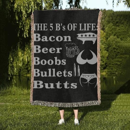 5 B’s Of Life Bacon, Beer, Boobs, Bullets, Butts Woven Blankets