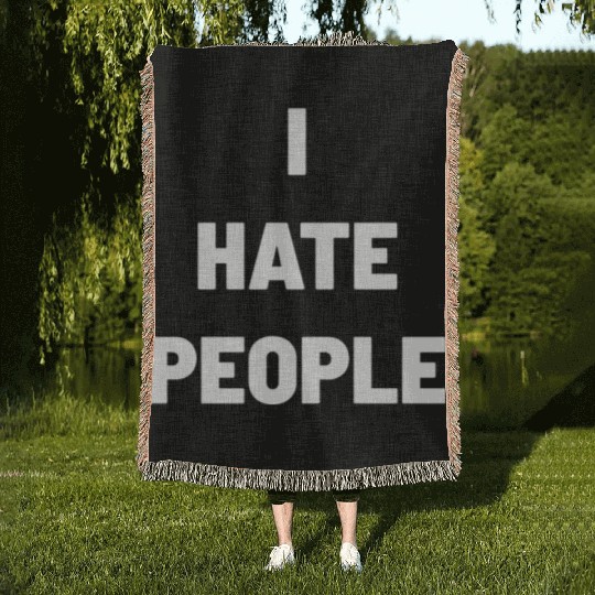 I Hate People Woven Blankets