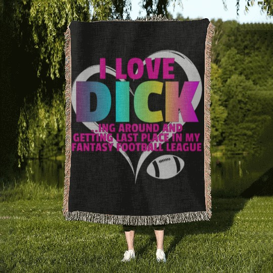 Fantasy Football Loser - I Love Dicking Around Woven Blankets
