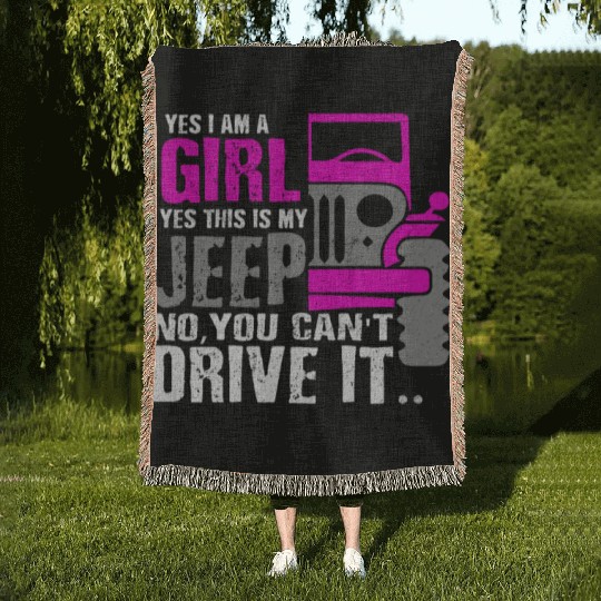 Funny I Am A Girl This Is My Jeep Girl Car Gift Woven Blankets