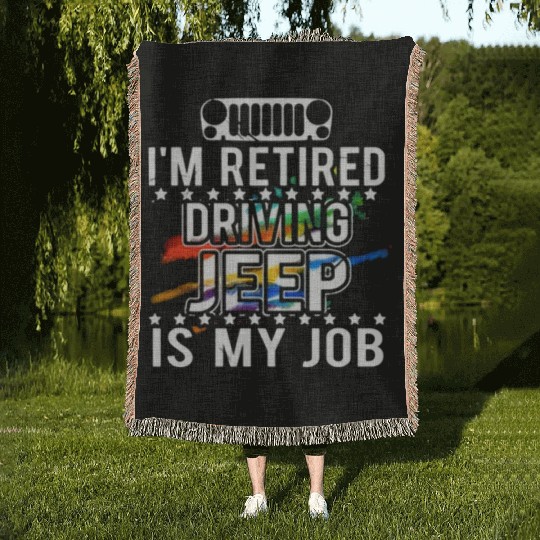 I am retired driving jeep is my job jeep Woven Blankets