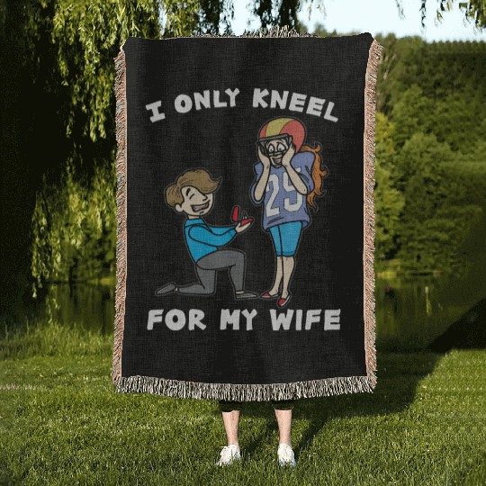I ONLY KNEEL FOR MY WIFE Marriage Wedding proposal Woven Blankets