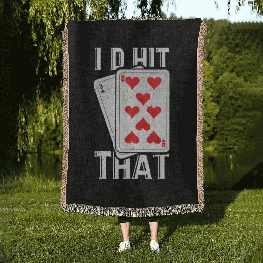 I'd Hit That Gambling Poker Blackjack Cards Gift Woven Blankets