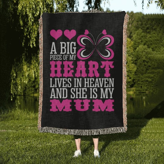 A Big Piece Of My Heart Lives In Heaven Mum Woven Blankets