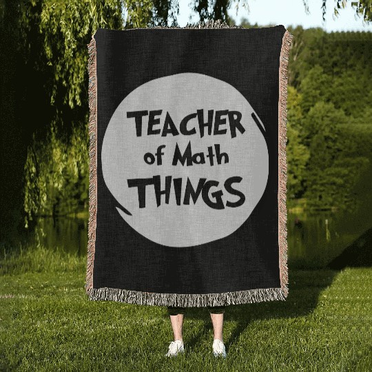 Math Teacher, Teacher of Math Things, Educator Woven Blankets