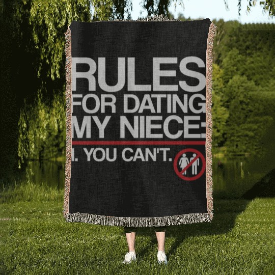 Rules For Dating My Niece | Uncle Messages, Date Woven Blankets