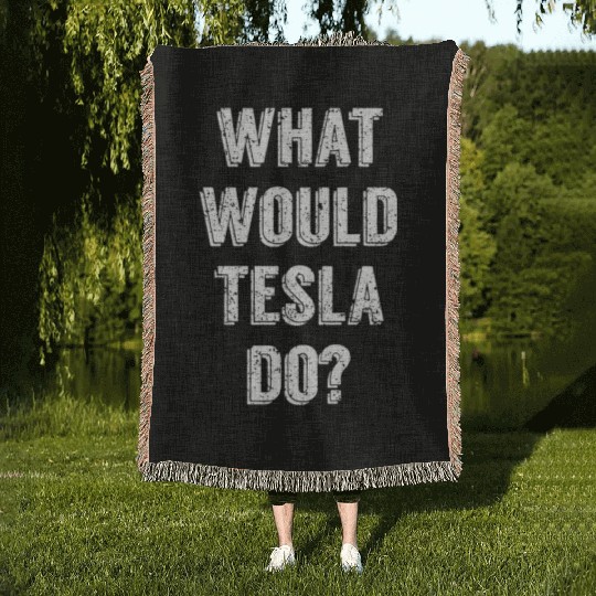 What Would Tesla Do Nikola Tesla Science Scientist Woven Blankets