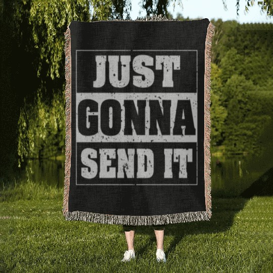Just Gonna Send It Inspiring Fitness Workout Gym Woven Blankets