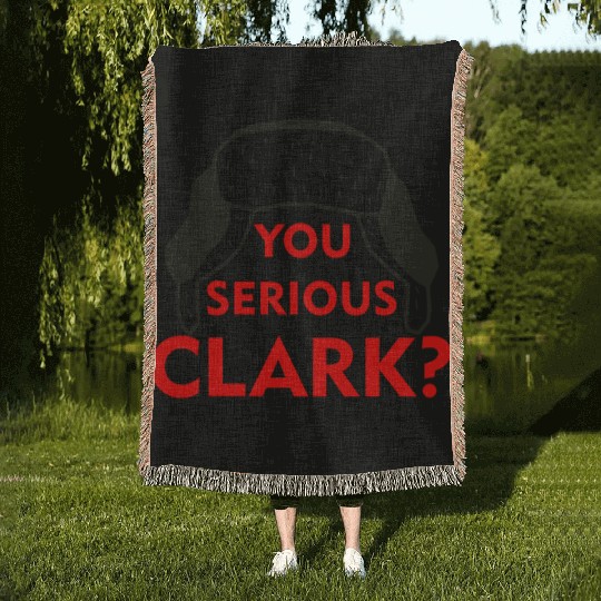 Cousin Eddie Woven Blankets You serious, Clark? Crhistmas