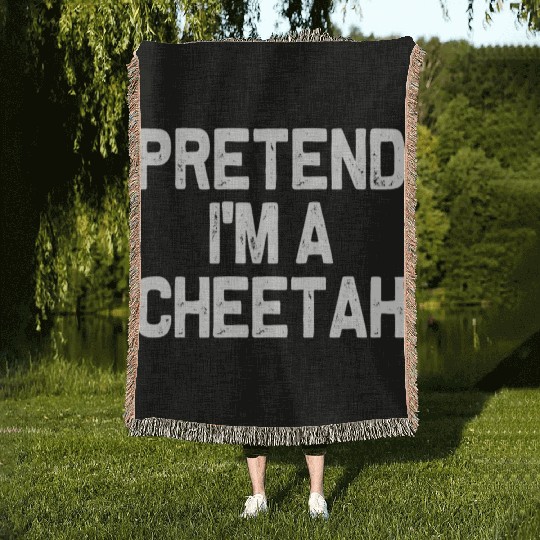 Pretend I'm A Cheetah Funny Easy Halloween Costume Woven Blankets