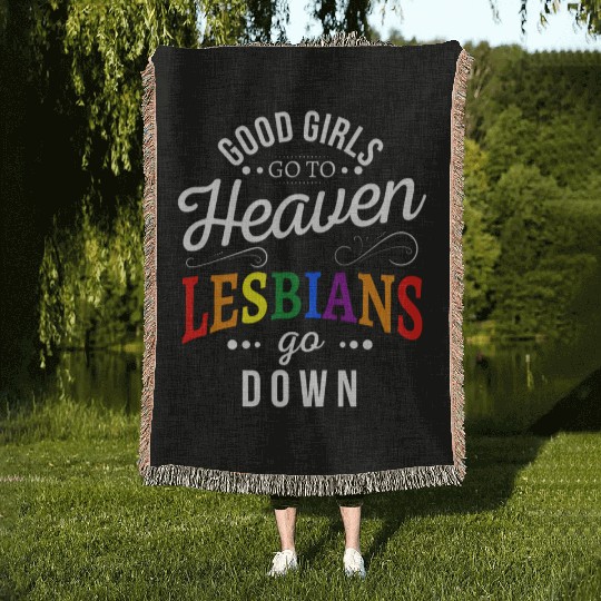 Good girls go to heaven lesbians go down Woven Blankets