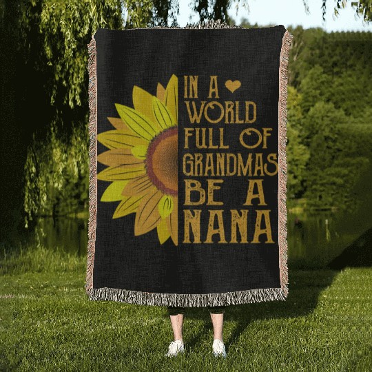 In A World Full Of Grandmas Be A Nana Woven Blankets
