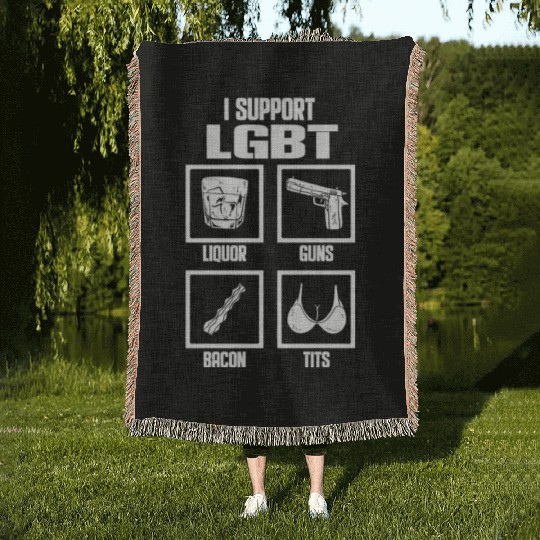 I Support LGBT Liquor Guns Bacon Tits Funny Gift Woven Blankets