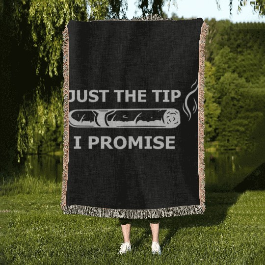 Cigars Just The Tip I Promise Woven Blankets