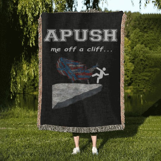 APUSH Me off a cliff Funny AP US History Woven Blankets