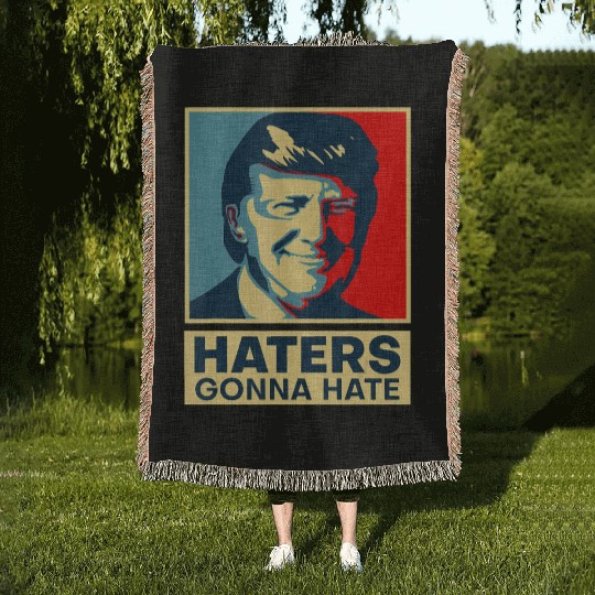 Funny Haters Gonna Hate President Donald Trump Woven Blankets