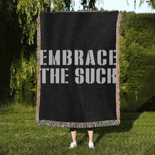Embrace The Suck Woven Blankets
