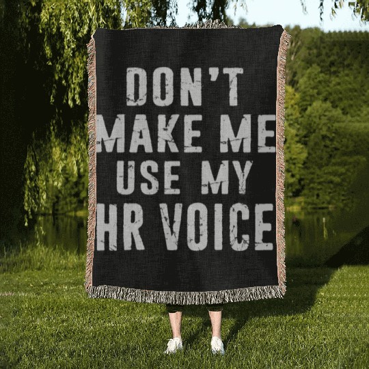 Hr Human Resources Dont Make Me Use My HR Voice Woven Blankets