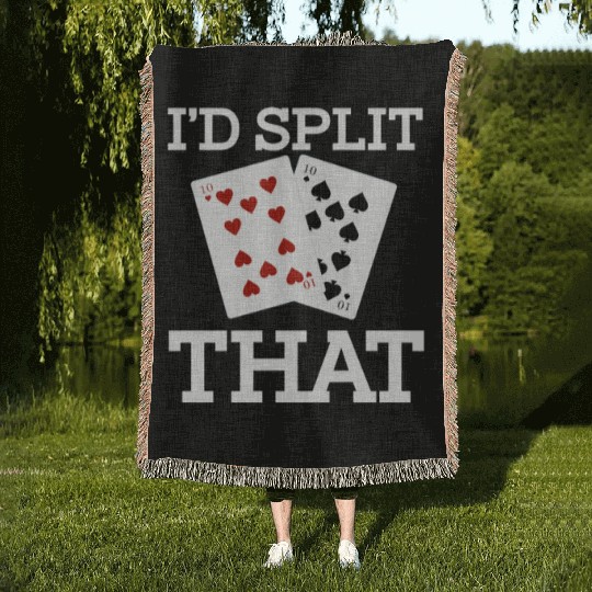 Funny I'd Split That Two Tens Blackjack Cards Woven Blankets