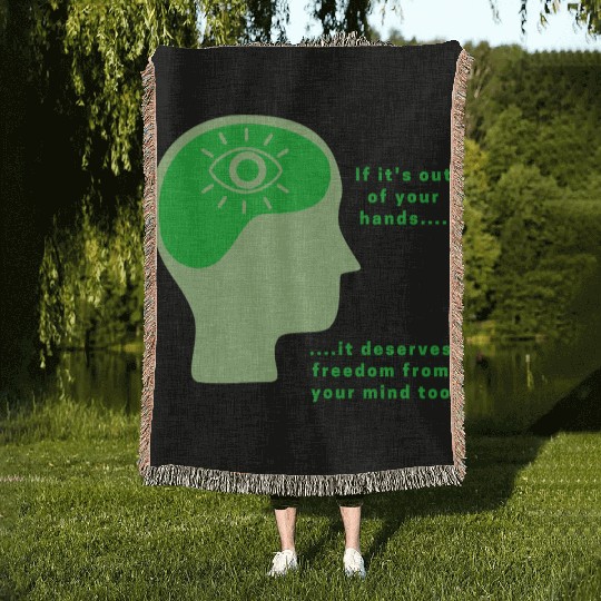 Out of your hands, deserves freedom from mind too Woven Blankets