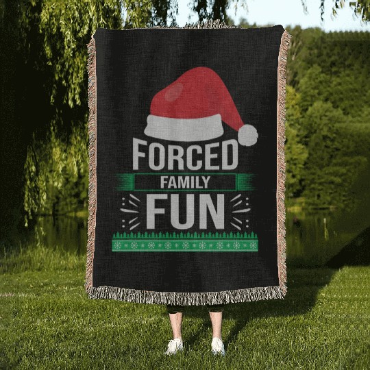 Forced Family Fun Sarcastic Christmas Quote Funny Woven Blankets