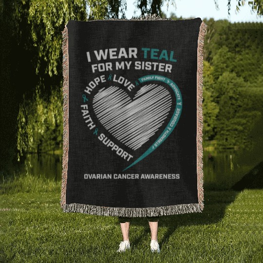 Products I Wear Teal For My Sister Ovarian Cancer Woven Blankets