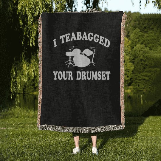 I Teabagged Your Drumset Step Brothers Woven Blankets